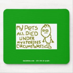 Mousepad Meus animais de estimação morreram toda sob