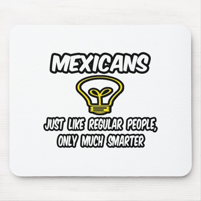 Mousepad Mexicanos... Pessoas regulares, só mais inteligent (Frente)