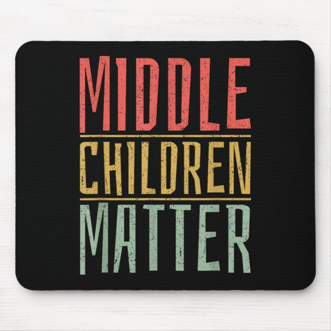 Mousepad Middle Children Funny Quote Sibling Day  (Frente)
