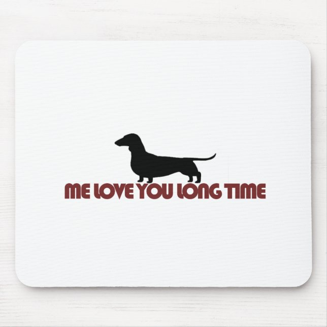 Mousepad Mim amor você Dachshund dos muitos tempos (Frente)
