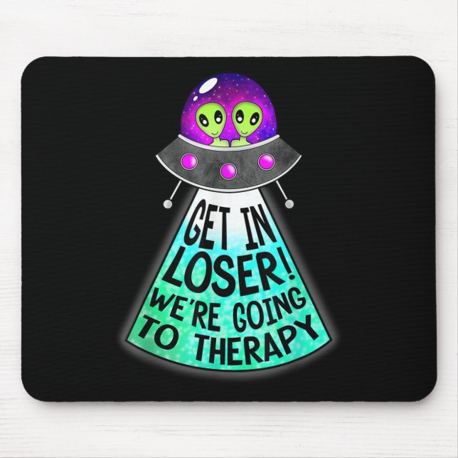 Mousepad Mind And Body Apparel Get In Loser Were Going To T (Frente)