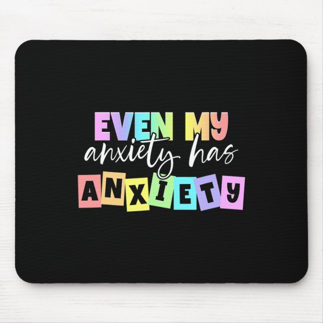 Mousepad Minha Ansiedade Tem Ansiedade Mês De Saúde Mental (Frente)