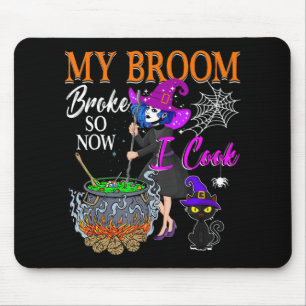 Mousepad Minha Broom Quebrou Então Agora Eu Cozinho A Bruxa