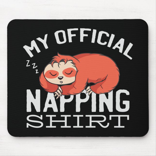 Mousepad Minha camisa oficial para soneca Preguiça (Frente)