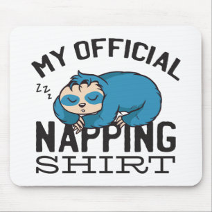 Mousepad Minha camisa oficial para soneca - Preguiça pregui