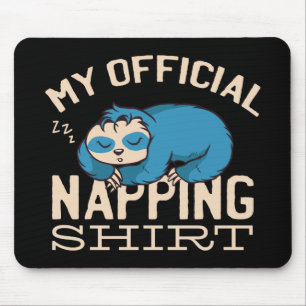 Mousepad Minha camisa oficial para soneca, Preguiça preguiç