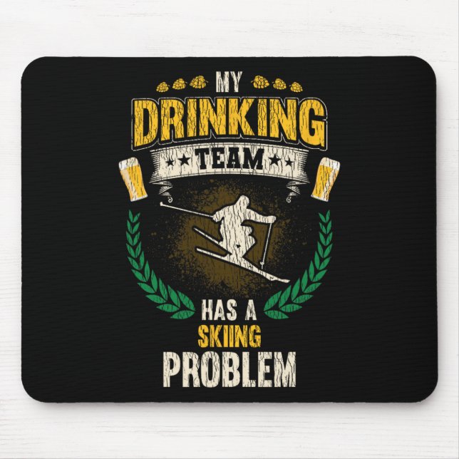 Mousepad Minha equipe de bebida tem um problema de esqui Es (Frente)