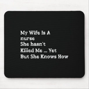 Mousepad Minha Esposa Enfermeira Ela Não Matou