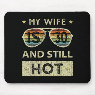 Mousepad Minha esposa tem 30 anos e está quente 30º anivers