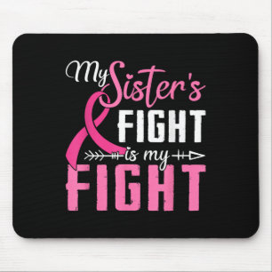 Mousepad Minha Irmã Luta É Meu Cancer De Luta