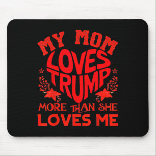 Mousepad Minha Mãe Ama Trump Mais Do Que Eu Dia Das Mães En