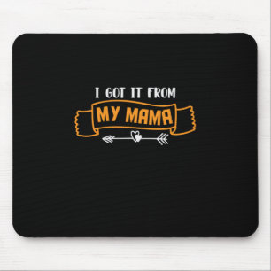 Mousepad Minha Mãe Deu-Lo Da Minha Mãe