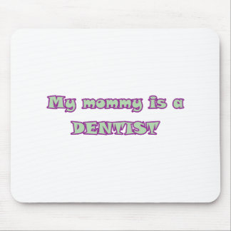 Mousepad Minha mamãe é um dentista