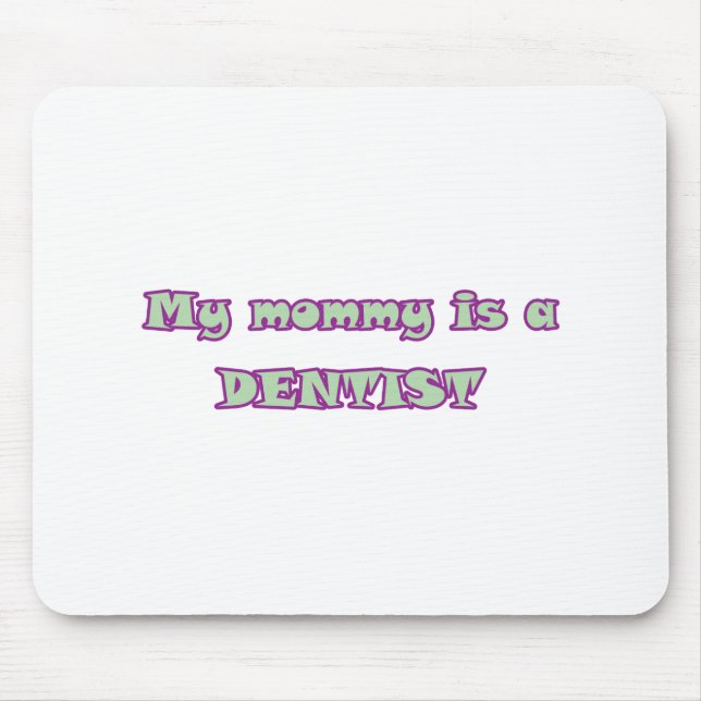 Mousepad Minha mamãe é um dentista (Frente)