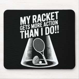 Mousepad Minha Raquete Tem Mais Ação Do Que Eu Tenho Camise
