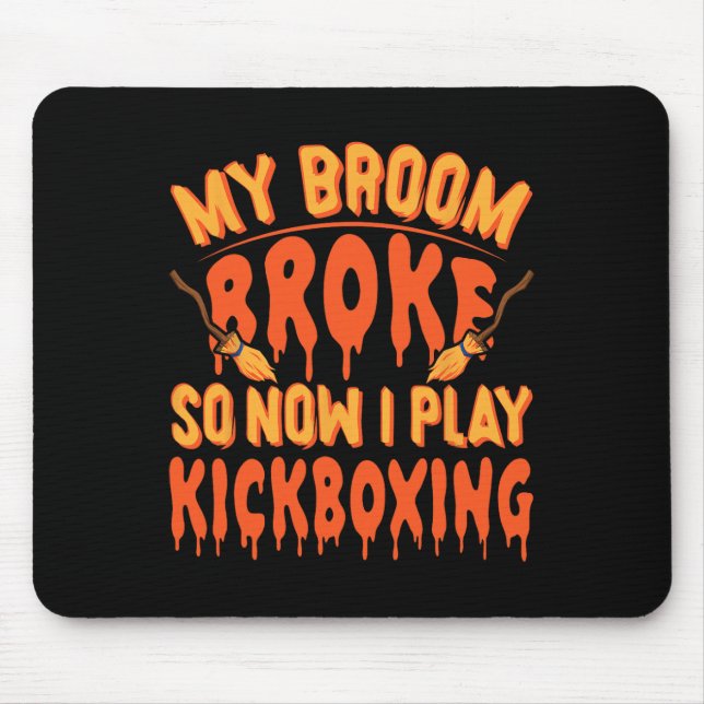 Mousepad Minha Vassoura Quebrou Então Agora Eu Pratico Kick (Frente)