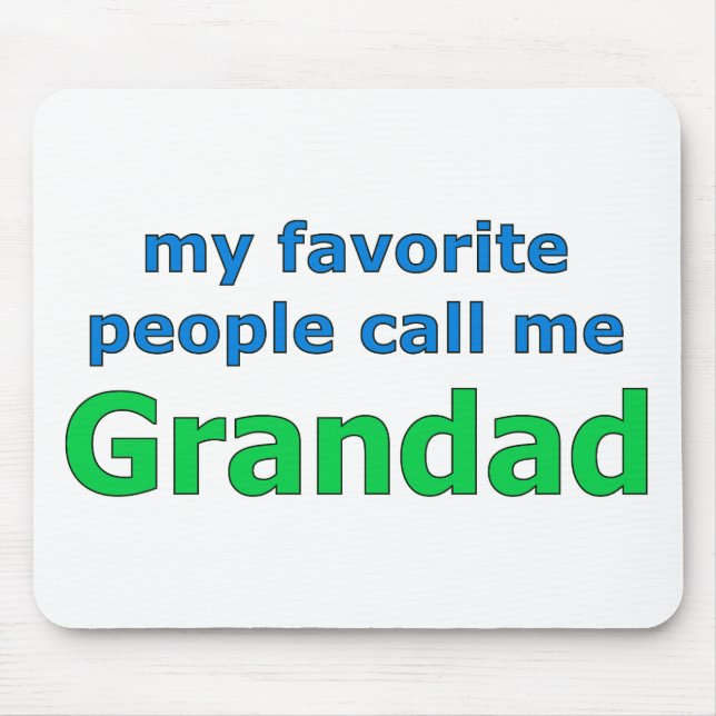 Mousepad minhas pessoas favoritas chamam-me grandad (Frente)