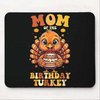 Mousepad Mom Of The Birthday Turkey Thanksgiving Birthday B