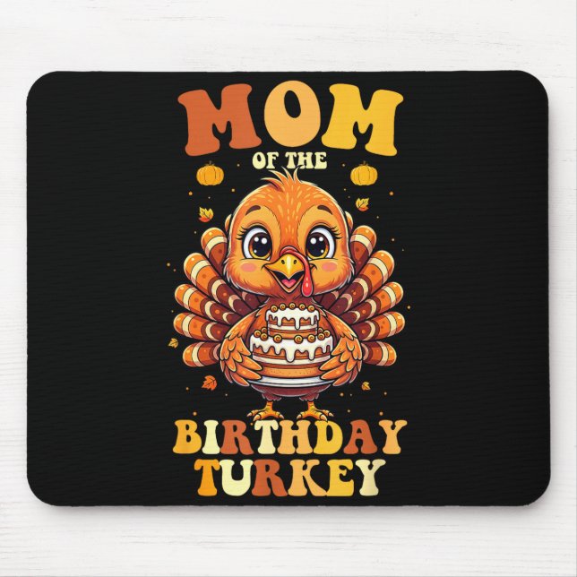Mousepad Mom Of The Birthday Turkey Thanksgiving Birthday B (Frente)