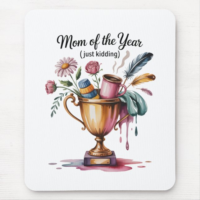 Mousepad Mom Of The Year (Just Kidding) (Frente)