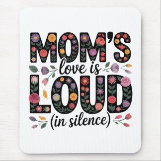 Mousepad Mom’s Love Is Loud (In Silence)