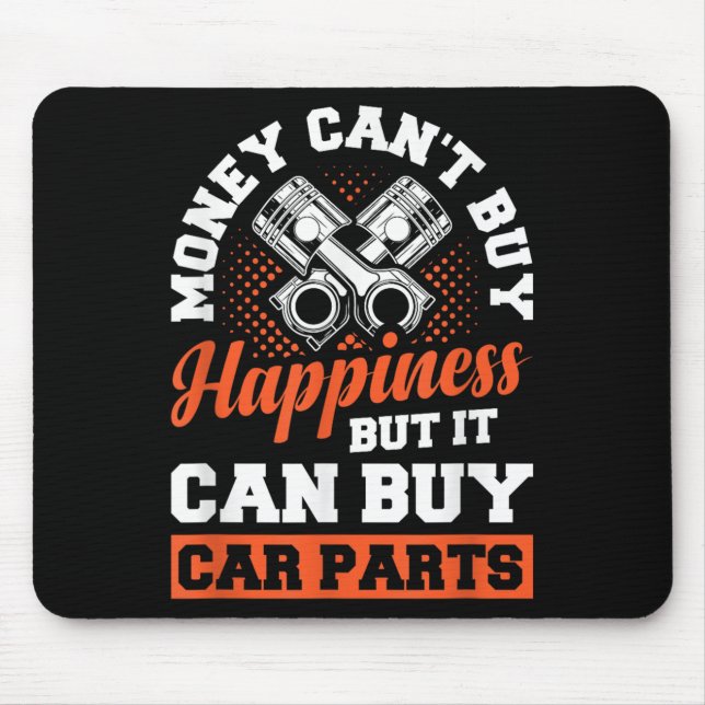 Mousepad Money Can't Buy Hapness But It Can Buy Car Parts  (Frente)