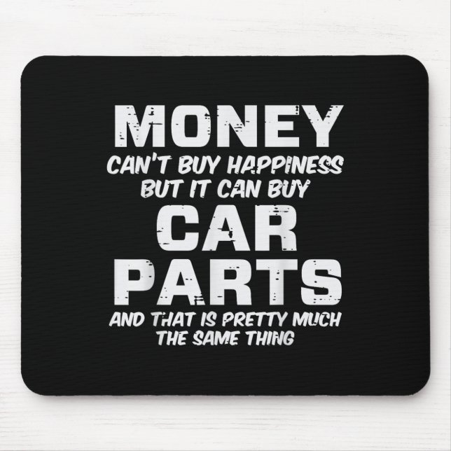 Mousepad Money Cant Buy Hapness Car Parts Funny Auto Mechan (Frente)