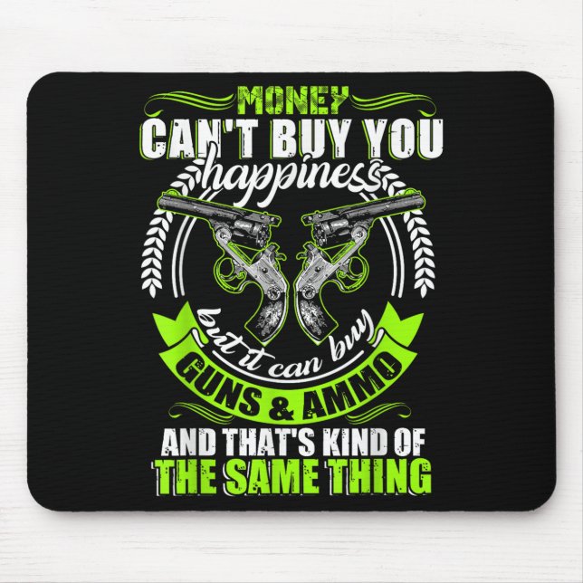 Mousepad Money Can't Buy You Hapness But It Can Buy Gun  (Frente)