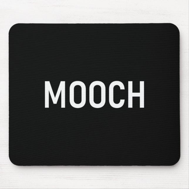 Mousepad Mooch, Funny, Jokes, Sarcastic  (Frente)