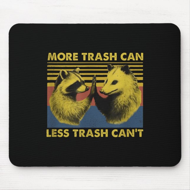 Mousepad More Trash Can Less Trash Can't Funny Raccoon Meme (Frente)