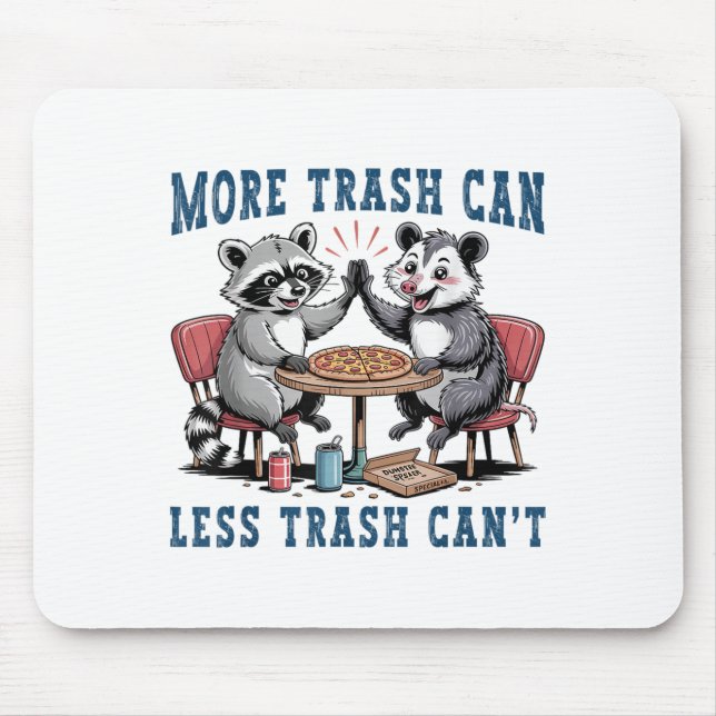 Mousepad More Trash Can Less Trash Can't Funny Raccoon Ssum (Frente)