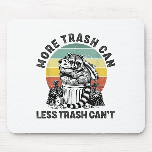 Mousepad More Trash Can Less Trash Can't Raccoon Ssum Funny (Frente)
