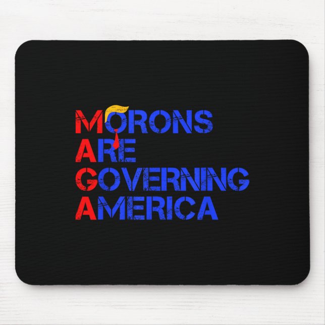 Mousepad Morons Are Governing America Funny Trump 2024 _2  (Frente)
