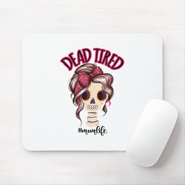 Mousepad Morto Cansado Mãe Vida Esqueleto Mensagem Bun Band (Com mouse)