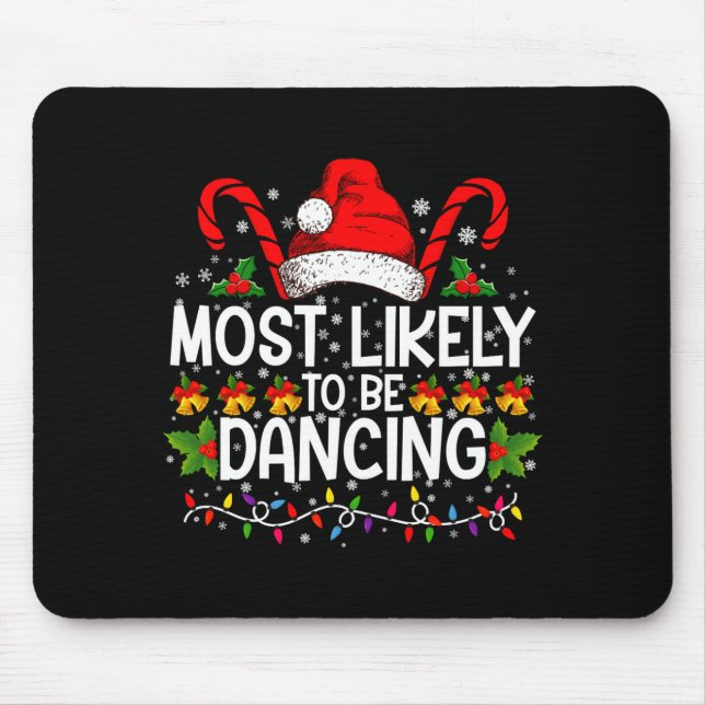 Mousepad Most Likely To Be Dancing Matching Family  (Frente)