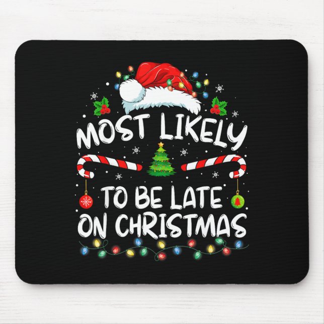 Mousepad Most Likely To Be Late On Christmas Family Christm (Frente)