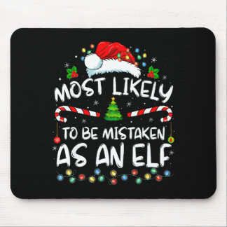 Mousepad Most Likely To Be Mistaken As An Elf Funny Family 