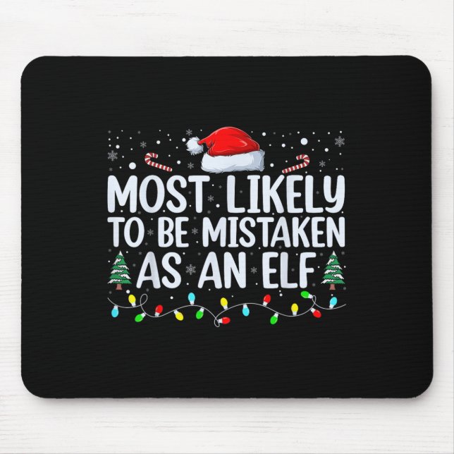 Mousepad Most Likely To Be Mistaken As An Elf Funny Family  (Frente)