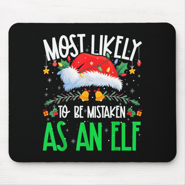 Mousepad Most Likely To Be Mistaken As An Elf Funny Matchin (Frente)