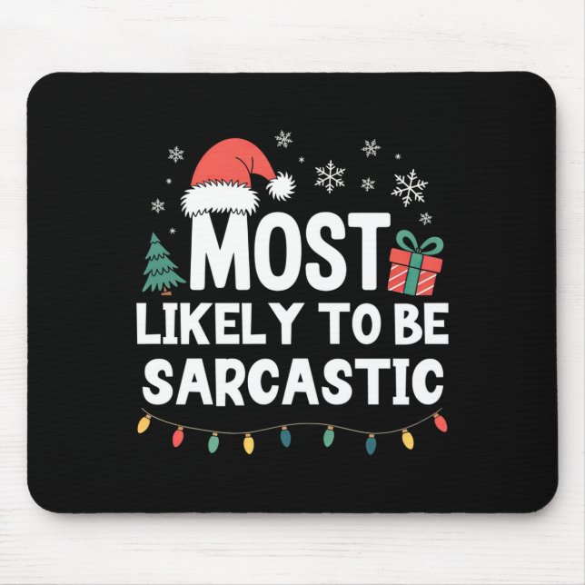 Mousepad Most Likely To Be Sarcastic Christmas Funny Xmas L (Frente)