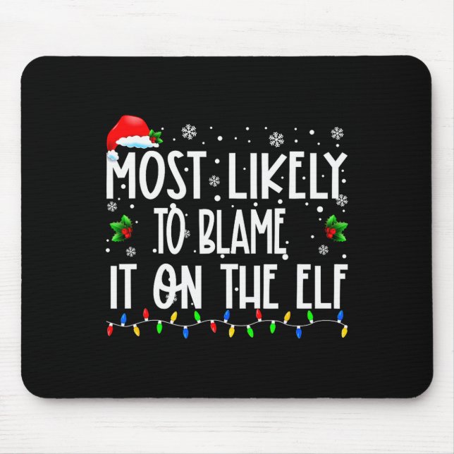 Mousepad Most Likely To Blame It On The Elf Christmas Match (Frente)