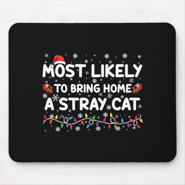 Mousepad Most Likely To Bring Home A Stray Cat Christmas  (Frente)