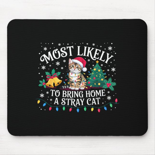 Mousepad Most Likely To Bring Home A Stray Cat Christmas  (Frente)