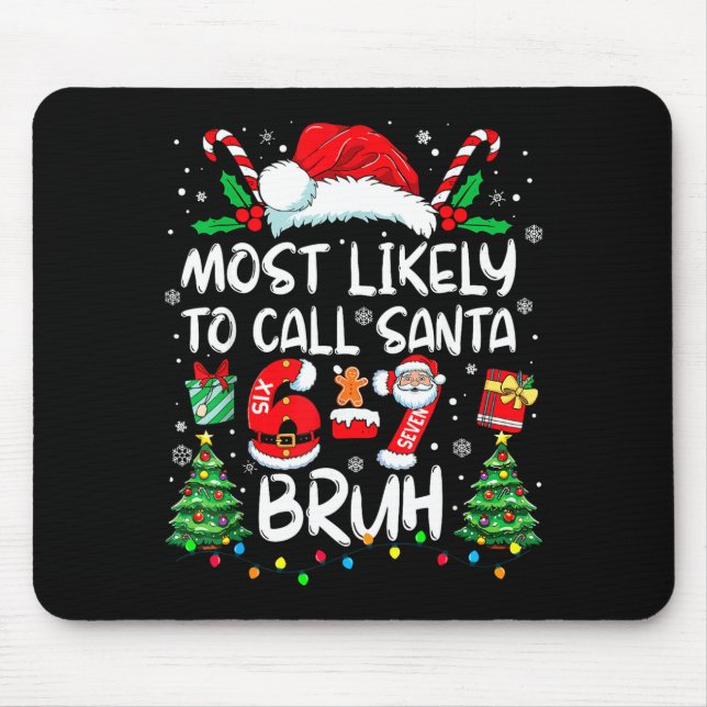 Mousepad Most Likely To Call Santa 67 Six Seven Bruh Christ (Frente)