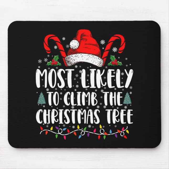 Mousepad Most Likely To Climb The Xmas Tree Christmas T Shi (Frente)