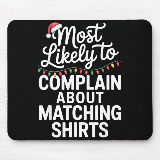 Mousepad Most Likely To Complain About Matching Funny Xmas  (Frente)