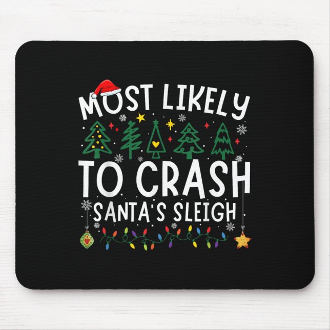 Mousepad Most Likely To Crash Santa's Sleigh Matching Chris (Frente)
