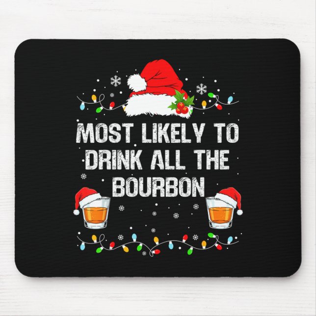 Mousepad Most Likely To Drink All The Bourbon Funny Christm (Frente)