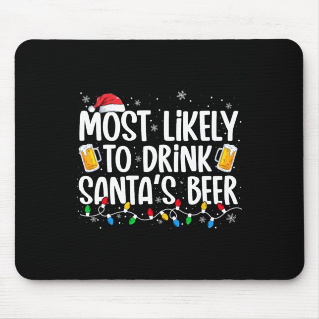 Mousepad Most Likely To Drink Santa's Beer Fun Christmas Dr (Frente)