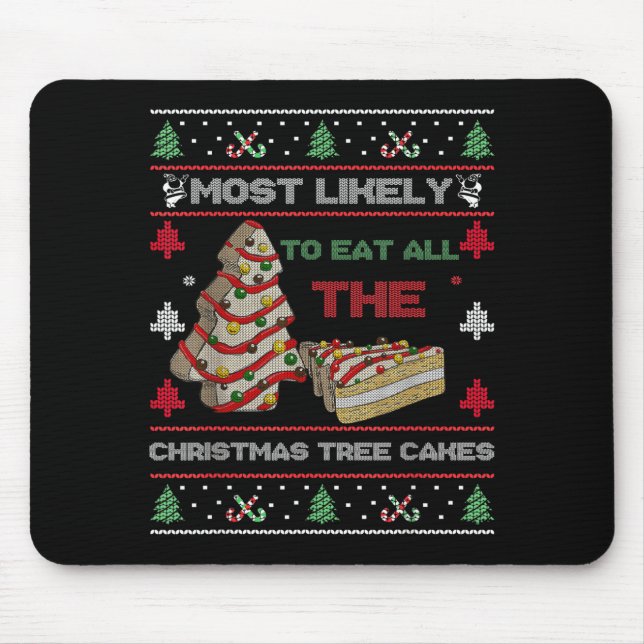 Mousepad Most Likely To Eat All The Christmas Tree Cakes De (Frente)